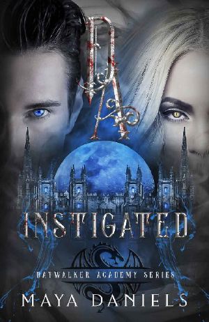 Instigated: Daywalker Academy [Book 3]